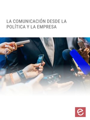 cover image of La comunicación desde la política y la empresa
